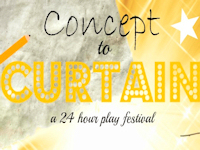 Concept to Curtain - a 24 Hour Play Festival